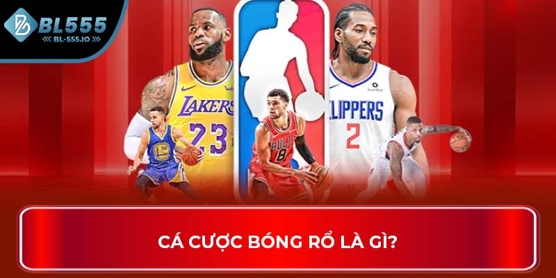 Cá cược bóng rổ là gì?