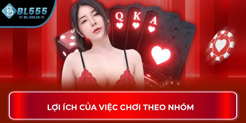 Lợi ích của việc chơi theo nhóm