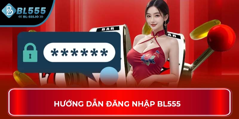 Hướng dẫn đăng nhập BL555