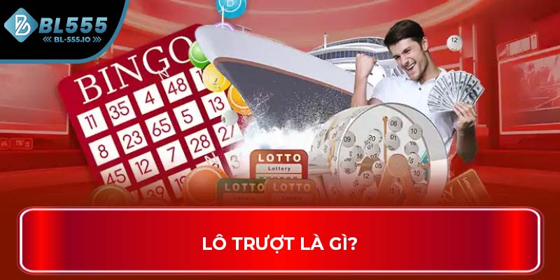 Lô trượt là gì?