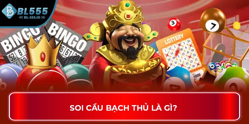 Soi cầu bạch thủ là gì?