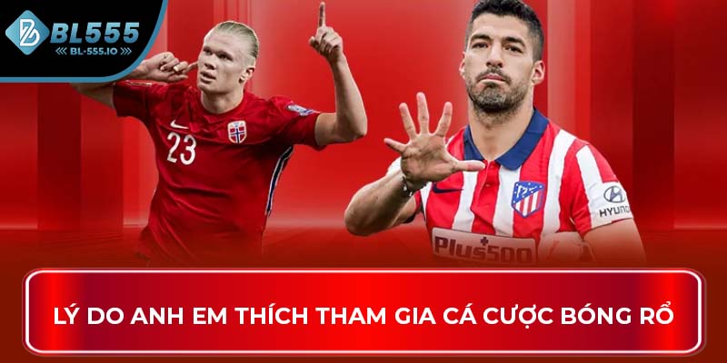Lý do anh em thích tham gia cá cược bóng rổ