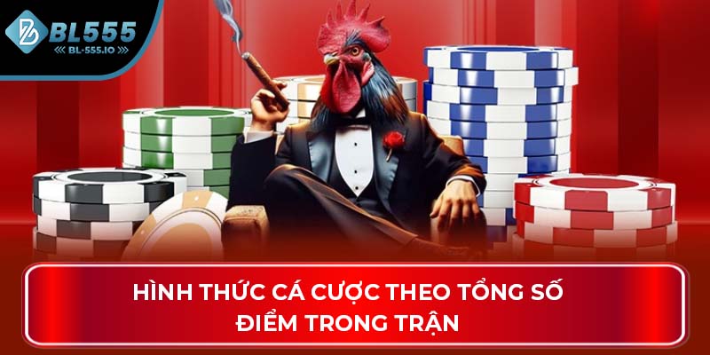 Hình thức cá cược theo tổng số điểm trong trận