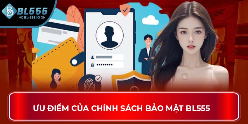 Ưu điểm của chính sách bảo mật BL555