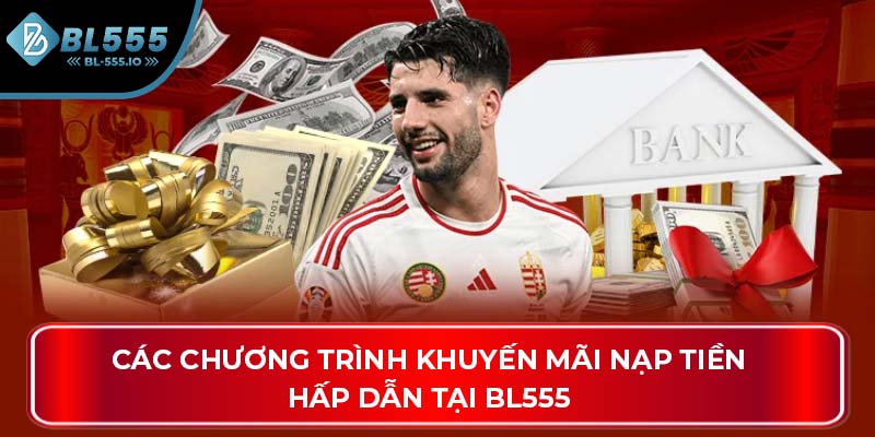 Các chương trình khuyến mãi nạp tiền hấp dẫn tại BL555