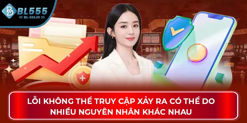 Lỗi không thể truy cập xảy ra có thể do nhiều nguyên nhân khác nhau