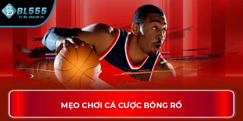 Mẹo chơi cá cược bóng rổ