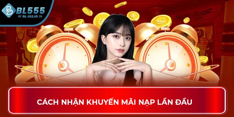 Cách nhận khuyến mãi nạp lần đầu