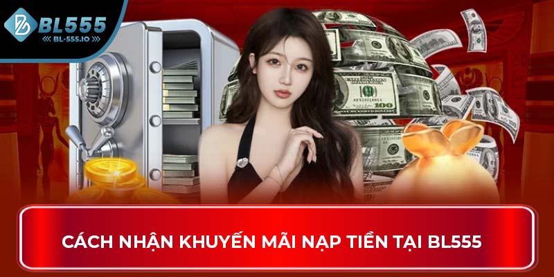 Cách nhận khuyến mãi nạp tiền tại BL555