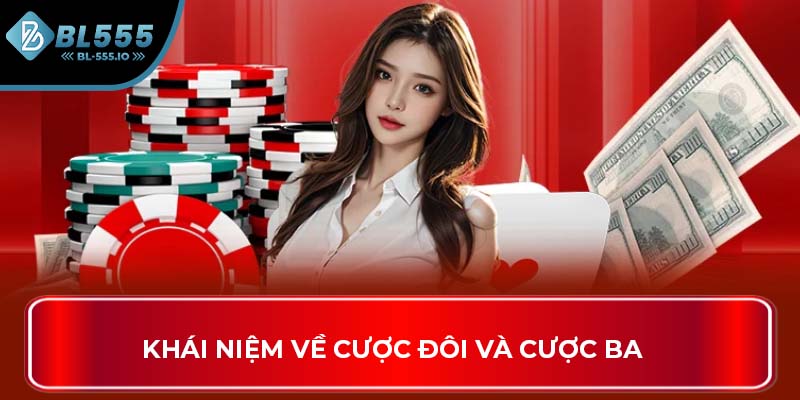 Khái niệm về cược đôi và cược ba